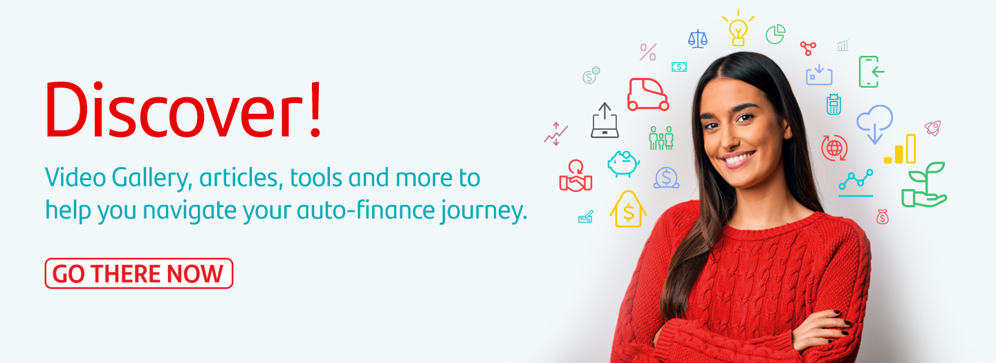 Discover! Video Gallery, articles, tools, and more to help you navigate your auto-finance journey.