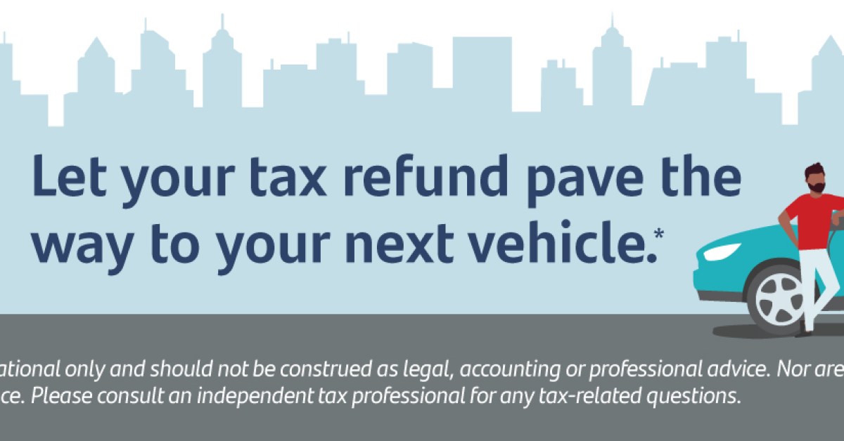 How to turn your tax refund into your next car: Step-by-step guide ...